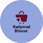 Business logo of Radymad blouse