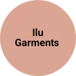 Business logo of ILU GARMENTS