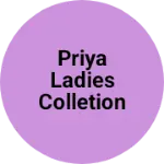 Business logo of Priya Ladies Colletion