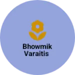 Business logo of Bhowmik Varaitis