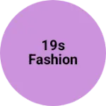 Business logo of 19s fashion