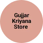 Business logo of Gujjar kriyana store