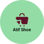 Business logo of Atif shoe