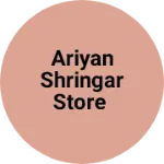 Business logo of Ariyan shringar store