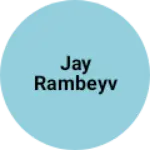 Business logo of Jay rambeyv