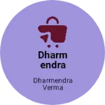 Business logo of Dharmendra verma