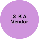 Business logo of S k A vendor