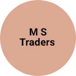 Business logo of M S TRADERS