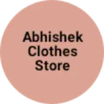 Business logo of Abhishek clothes store