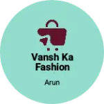 Business logo of Vansh ka fashion point