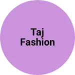 Business logo of Taj Fashion