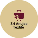 Business logo of SRI ANUJAA TEXTILE
