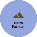 Business logo of Naira fashion