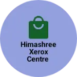 Business logo of HIMASHREE XEROX CENTRE