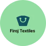 Business logo of Firoj textiles