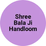 Business logo of Shree bala ji handloom