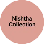 Business logo of Nishtha collection