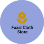 Business logo of Fazal cloth store