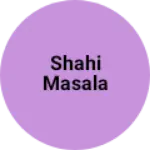 Business logo of Shahi masala