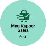 Business logo of Maa Kapoor Sales