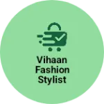 Business logo of VIHAAN FASHION STYLIST