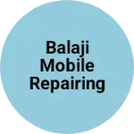 Business logo of Balaji mobile repairing center