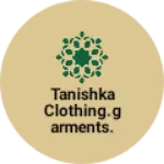 Business logo of Tanishka Clothing.Garments.