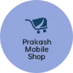 Business logo of Prakash mobile shop