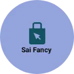 Business logo of Sai fancy