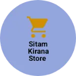 Business logo of Sitam Kirana Store