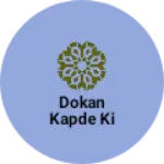 Business logo of Dokan kapde ki