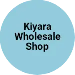 Business logo of Kiyara wholesale shop