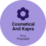 Business logo of Cosmetical and kapra
