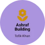 Business logo of Ashraf building material