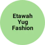 Business logo of Etawah yug fashion