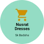 Business logo of Nusrat dresses