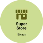 Business logo of super store