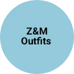 Business logo of Z&M outfits