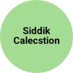 Business logo of Siddik calecstion