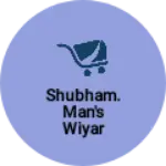 Business logo of Shubham. man's wiyar
