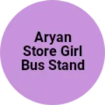 Business logo of Aryan store girl bus stand