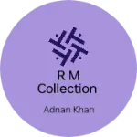 Business logo of R M COLLECTION