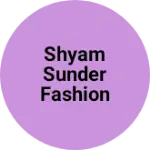 Business logo of Shyam sunder fashion