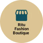 Business logo of Ritu fashion boutique