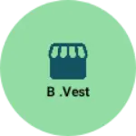 Business logo of b .vest