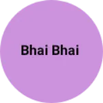 Business logo of Bhai Bhai