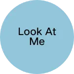 Business logo of Look at me