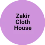 Business logo of Zakir Cloth house