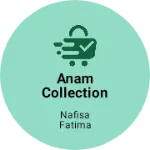 Business logo of Anam collection