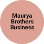 Business logo of Maurya brothers business point